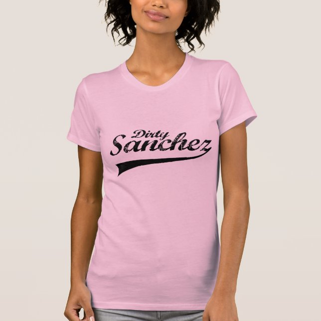 DIRTY SANCHEZ T-Shirt (Front)
