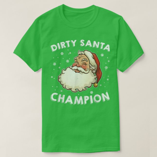 Dirty Santa Champion Sarcastic Joke Humor Funny Ch T-Shirt (Design Front)