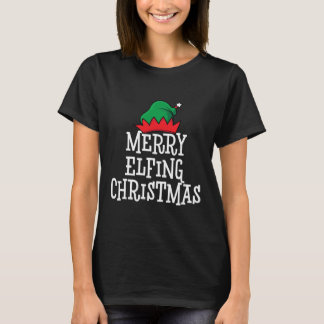 Dirty Santa Naughty Elves Merry Elfing T-Shirt