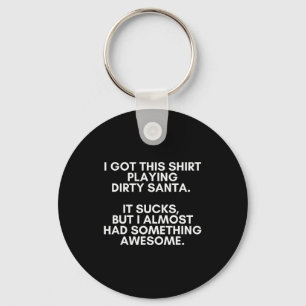 Dirty Santa Present Idea Exchange. Dirty Santa Chr Keychain