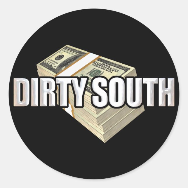 Dirty South Dollars Classic Round Sticker (Front)
