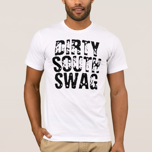 Dirty South Swag T-Shirt (Front)