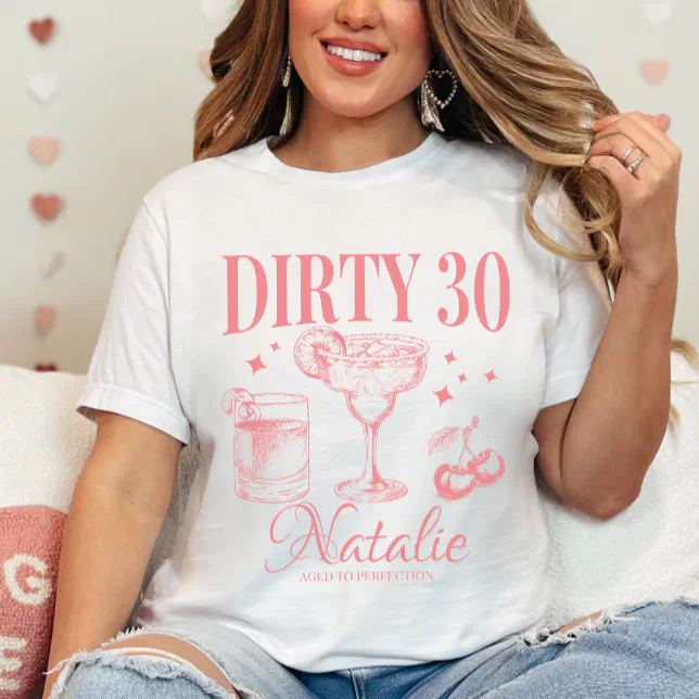 Dirty Thirty 30th Birthday Party Custom Matching T-Shirt | Zazzle