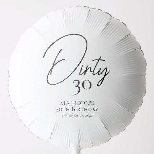 Dirty Thirty 30th Black  White Birthday Balloon