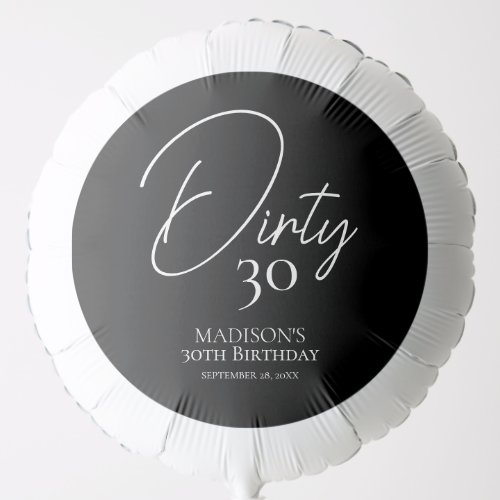 Dirty Thirty 30th Black  White Birthday Balloon