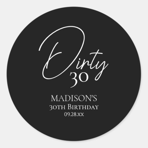 Dirty Thirty 30th Black  White Birthday Classic Round Sticker