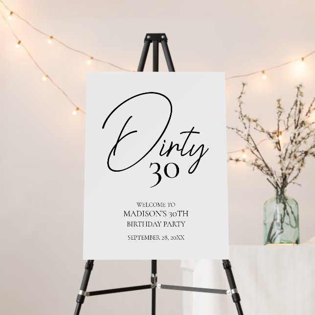 Dirty Thirty 30th Black & White Birthday Welcome Foam Board (In Situ (Stand))