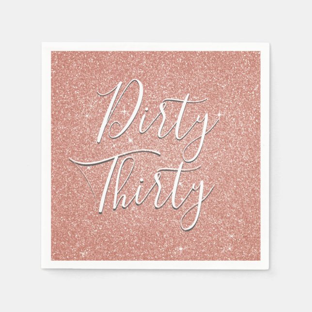 Dirty Thirty Birthday Rose Gold Blush Pink Glitter Napkins (Front)