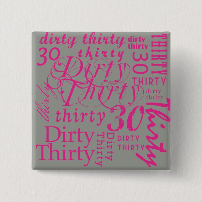 Dirty Thirty Button (Front)