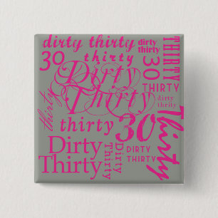 Dirty Thirty Button