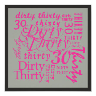 Dirty 30 Invitations &amp; Announcements | Zazzle