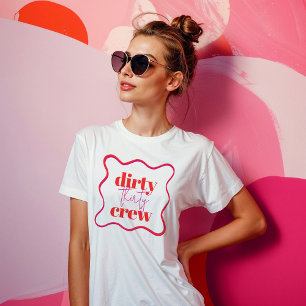 Dirty Thirty Crew T-Shirt for 30th Birthday Party 