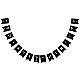 Dirty Thirty, Martini Themed 30th Birthday Party Bunting Flags