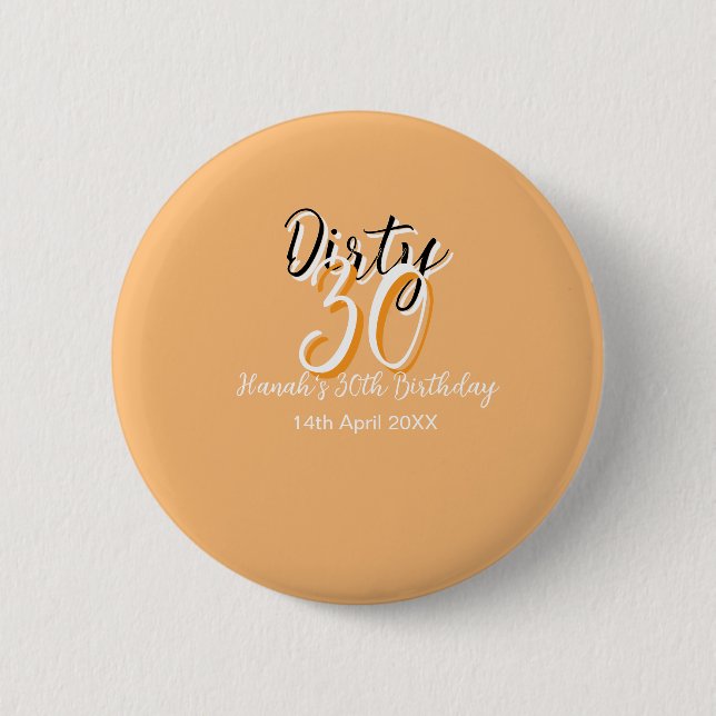 Dirty thirty orange white simple retro birthday ad button (Front)