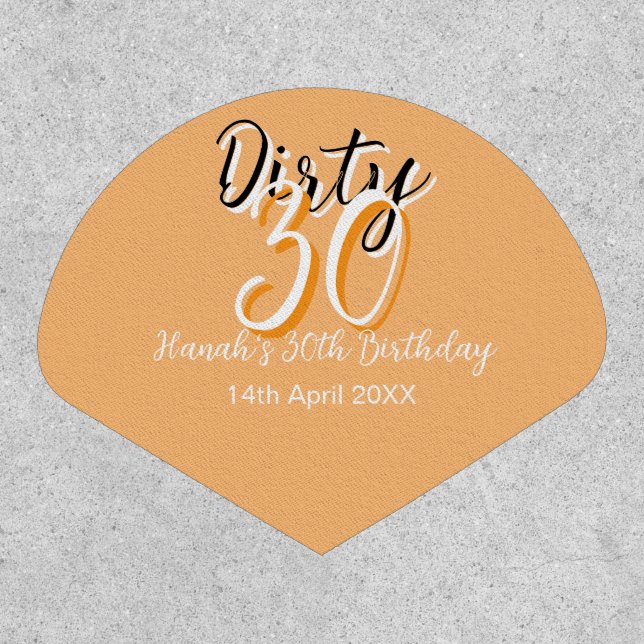 Dirty thirty orange white simple retro birthday ad patch (Front)