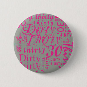 Dirty Thirty Pinback Button