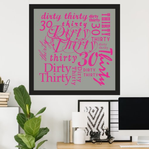 Dirty Thirty Poster | Zazzle