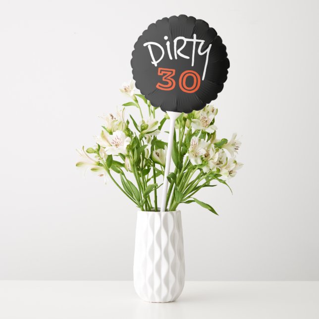 Dirty Thirty Thirtieth Birthday Balloon (Vase)