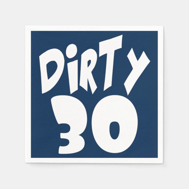 Dirty Thirty Thirtieth Birthday in BIG Lettering Napkins (Front)