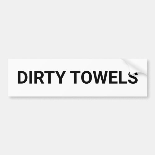 Dirty Towels Bumper Sticker