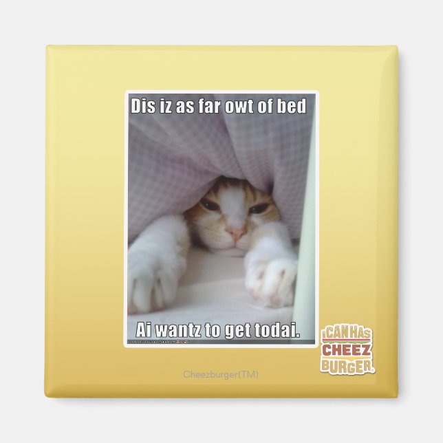 Dis iz as far owt of bed.. magnet (Front)