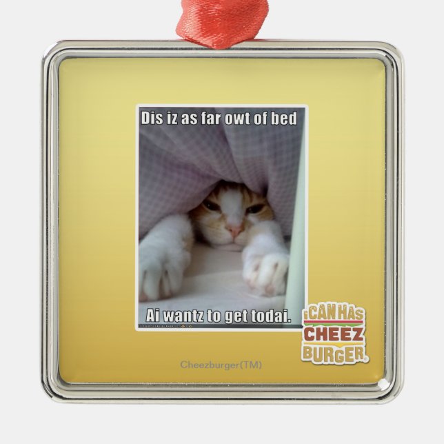 Dis iz as far owt of bed.. metal ornament (Front)