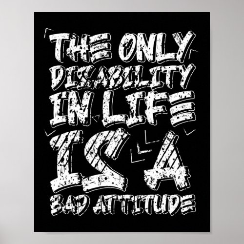 Disabilities Is A Bad Attitude Wheelchair Motivati Poster