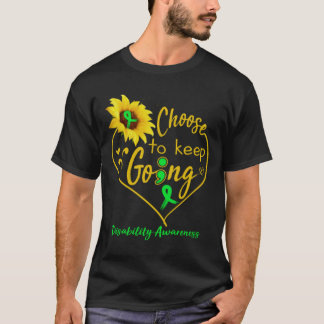 Disability Awareness Choose To Keep Going1 T-Shirt