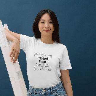 Disability Awareness Humor: I Tried Yoga T-Shirt