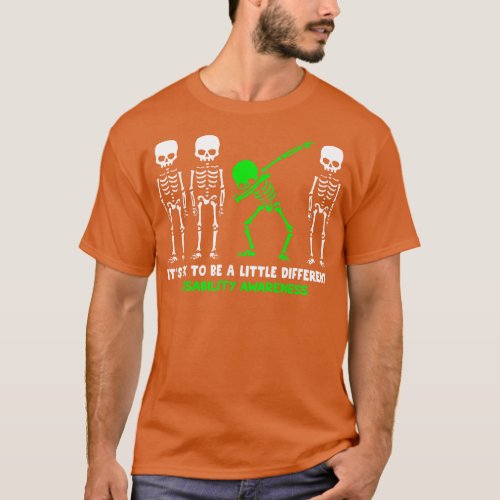 Disability Awareness Its Ok To Be A Little Differe T_Shirt