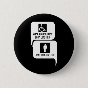 Disability BiPolar Autism Awareness Some look like Button