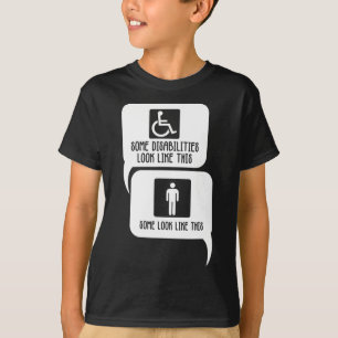 Disability BiPolar Autism Awareness Some look like T-Shirt