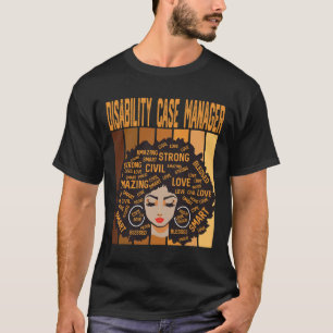 Disability Case Manager Powerful Black History Mon T-Shirt