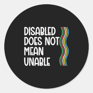 Disability Does Not Equal Unable Disability Pride  Classic Round Sticker