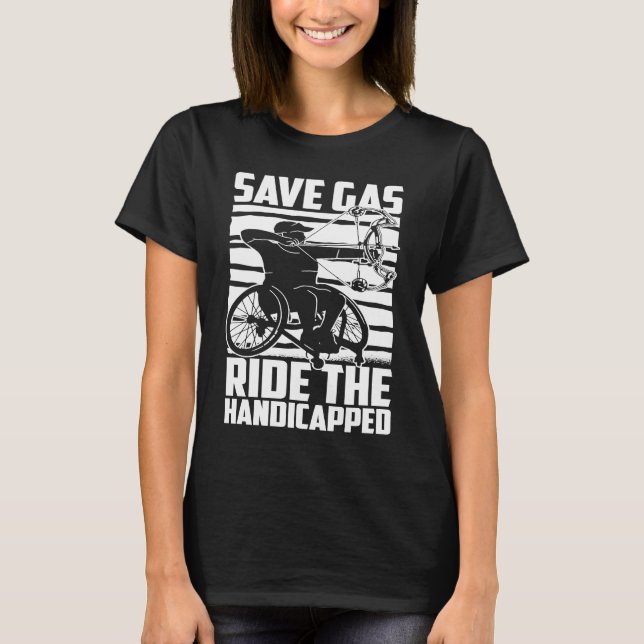 Disability Hilarious Handicapped Disabled Wheelcha T-Shirt (Front)