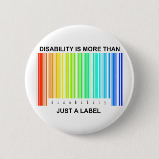 Disability is more than a label pinback button