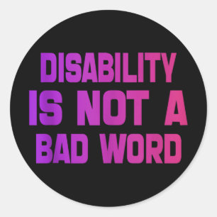 Disability Is Not A Bad Word Tie Dye Disability Vi Classic Round Sticker