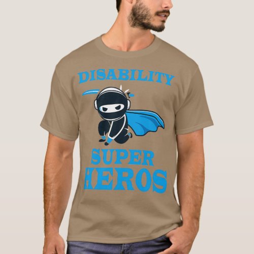 disability is super heros T_Shirt