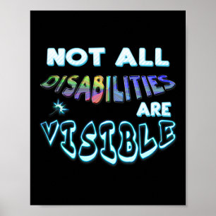 Disability Tee Not All Disabilities Are Visible Poster