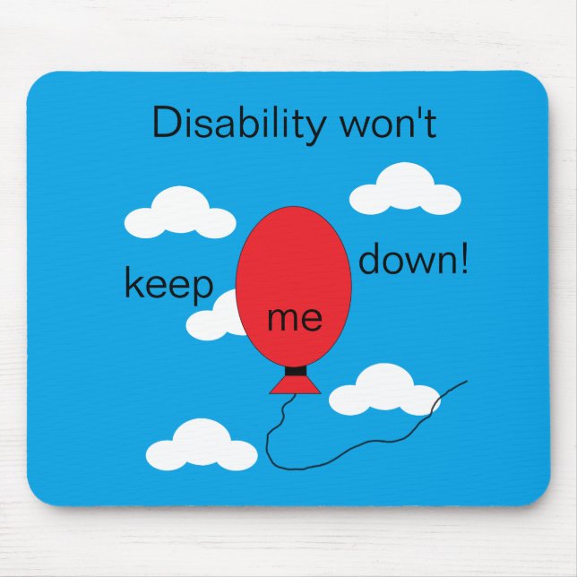Disability won't Keep Me Down! Mouse Pad (Front)