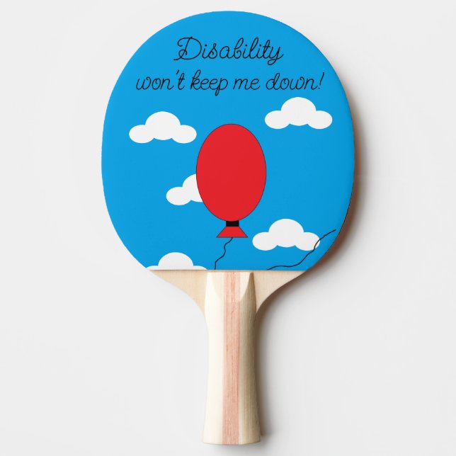 Disability won't Keep Me Down: Ping Pong Paddle (Front)