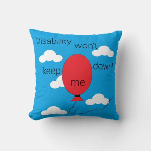 Disability wont Keep Me Down Throw Pillow