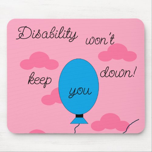 Disability wont Keep You Down Mouse Pad