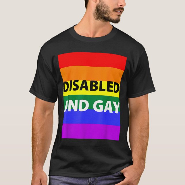 Disabled And Gay Funny For Men Women  T-Shirt (Front)