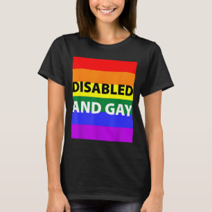 Disabled And Gay Funny For Men Women T-Shirt