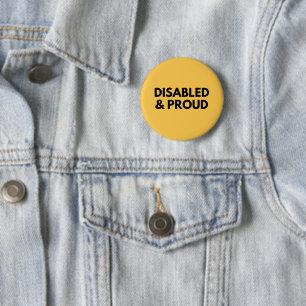 Disabled And Proud - Disability Pride Button