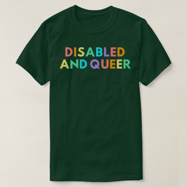 disabled and queer T-Shirt (Design Front)