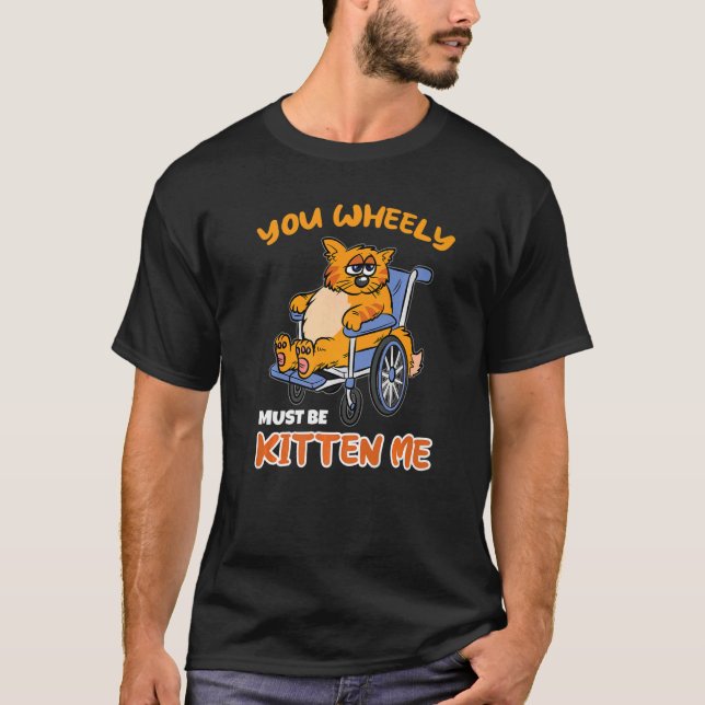 Disabled Handicapped Wheelchair Cat Humor T-Shirt (Front)