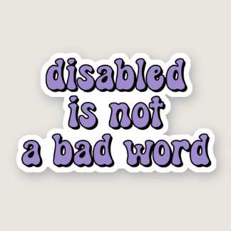 disabled is not a bad word Purple Typography Sticker