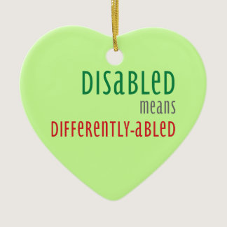 Disabled means differently-abled Christmas ornamen Ceramic Ornament